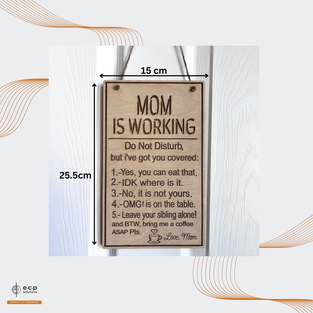 Mom is working Funny Wood Door Sign