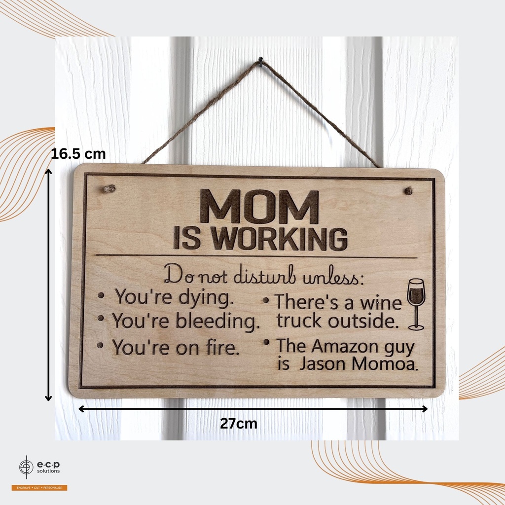 Mom is working Funny Wood Door Sign